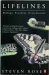 Steven Rose - Lifelines Biology, Freedom, Determinism