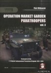 Witkowski, Piotr - Operation Market Garden Paratroopers. Volume 3: Transport of the 1st Polish Independent Parachute Brigade 1941-1945