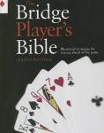 Pottage, Julian - THE BRIDGE PLAYER'S BIBLE - Illustrated Strategies for Staying Ahead of the Game