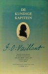 VAILLANT, J.O., DÖRR, S., (RED.) - De kundige kapitiein. Brieven en bescheiden betrekking hebbende op Jan Olphert Vaillant kapitein-ter-zee (1751-1800). Bijeengebracht en toegelicht.