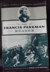 Parkman, Francis; Morison, Samuel Eliot - Francis Parkman Reader : North America's Greatest Historian