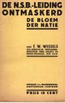 Wessels, F.W. - De NSB-leiding ontmaskerd. De bloem der natie.