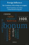 Beno t Casteln rac, Luca Gili, Laetitia Monteils-Laeng (eds) - Foreign Influences: The Circulation of Knowledge in Antiquity