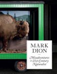Ruth Erickson - Mark Dion – Misadventures of a 21st-Century Naturalist
