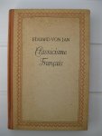 Jan, Eduard von - - Classicisme français. Pages choisies de la littérature du XVIIe siècle.