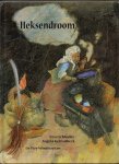 Schindler, Nina met paginagrote illustraties in kleur van Angela Kehlenbeck - Heksendroom / Oorspronkelijke titel: Wenn ich eine Hexe wär / Nederlandse tekst van Hanneke Barth & Joukje Akveld