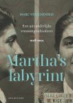 Marc Verschooris 121602 - Martha's labyrint Een uitzonderlijke vrouwengeschiedenis 1938-1944