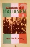 VANHINSBERG Fred - Waarom die Italianen?