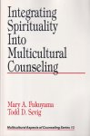 Fukuyama, Mary A. - Integrating Spirituality into Multicultural Counseling Fukuyama, Mary A. - Integrating Spirituality into Multicultural Counseling