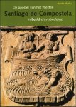 Mireille Madou - Santiago de Compostela. De apostel van het Westen in beeld en verbeelding.