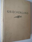 Kästner, Erhart - Griechenland. Ein Buch aus dem Kriege.