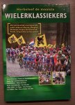 Breuking, Erik - Wielerklassiekers / incl. routegidsje - Met persoonlijke ervaringen van o.a. Merckx e.a.