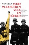Aline Sax 10233 - Voor Vlaanderen, Volk en Führer de motivatie en het wereldbeeld van Vlaamse collaborateurs tijdens de Tweede Wereldoorlog 1940 1945