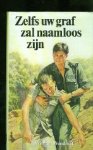 Woodruff, William. - Zelfs uw graf zal naamloos zijn.