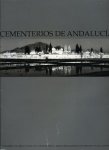 RODRÍGUEZ BARBERÁN, Javier (Textos) / AMO, Vicente del (fotografias) - Cementerios de Andalucía. Arquitectura y Urbanismo.