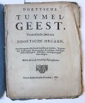 '--- - Dorttsche tuymelgeest, veroorsaeckt door een Hooftsche orcaen, voortbrengende allerhande soorten van geesten, weerhaenen, stijfkoppen, dwars-paelen, twijfelaers, afvallige, ziele-verkoopers, verraders en een groot getal min-eedigens, welcke al...