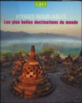 Collectif - Voyages inoubliables : Les plus belles destinations du monde