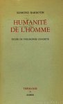 BARBOTIN, E. - Humanité de l'homme. Étude de philosophie concrète.