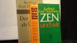 Dürckheim, Karlfried Graf von, - Zen und wir/ Vom doppelten Ursprung des Menschen/ Der Alltag als Übung.