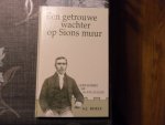 Boele A.J. - Een getrouwe wachter op Sions muren