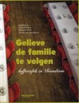 D'Hamers, Katrijn,Rob Bellemans, Marc Jacobs - Gelieve de familie te volgen. Koffietafels in Vlaanderen D'Hamers, Katrijn,Rob Bellemans, Marc Jacobs - Gelieve de familie te volgen. Koffietafels in Vlaanderen