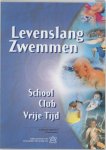 C. de Martelaer, T. Postma - Monografie voor lichamelijke opvoeding 36 -   Levenslang zwemmen