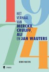 Benno Wauters - 1974 Het verhaal van Merckx, Cruijff, Ali en Jan Wauters Benno Wauters - 1974 Het verhaal van Merckx, Cruijff, Ali en Jan Wauters