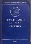 Burght, Rayond et Laure van der - Francis Jammes le faune chretien. Essai