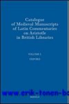 R. M. Thomson; - Catalogue of Medieval Manuscripts of Latin Commentaries on Aristotle in British Libraries I: Oxford,