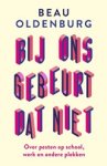 Beau Oldenburg - Bij ons gebeurt dat niet