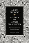 Arnon Grunberg - De dagen van Leopold Mangelmann een keuze uit de archieven
