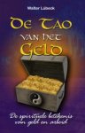 Walter Lubeck 20100 - De Tao van het geld De spirituele betekenis van geld en arbeid