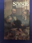 David Knight - The Age of Science. The Scientific World-View in the Nineteenth Century