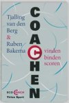 BERG, Tjalling van den / Bakema - Coachen: vinden - binden - scoren