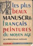 redactie - Les plus beaux manuscrits Francais a peintures du Moyen Age
