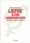 Alfons Vansteenwegen 58075 - Liefde is een werkwoord spelregels voor het huwelijk Alfons Vansteenwegen 58075 - Liefde is een werkwoord spelregels voor het huwelijk
