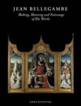 Koopstra, Anna: - Jean Bellegambe (c. 1470-1535/’36). Making, Meaning and Patronage of his works.