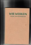 Walter, Fritz - Wir Werken. Band II: Papier- und Papparbeiten bearbeitet von Fritz und Hanspeter Walter.