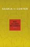 Coster, Saskia de - Wat alleen wij horen