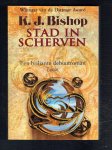 Bishop, K.J. - Stad in scherven