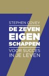 Stephen R. Covey - De zeven eigenschappen voor succes in je leven