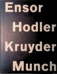 Schoon, Talitha & Karel Schampers (redactie) - Ensor, Hodler, Kruyder, Munch: wegbereiders van het modernisme / Ensor, Hodler, Kruyder, Munch: Pioneers of Modernism Schoon, Talitha & Karel Schampers (redactie) - Ensor, Hodler, Kruyder, Munch: wegbereiders van het modernisme / Ensor, Hodler, Kruyder, Munch: Pioneers of Modernism