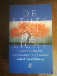 Zwagerman, Joost - De stilte van het licht / schoonheid en onbehagen in de kunst