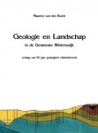 Maarten van den Bosch - Geologie en Landschap in de Gemeente Winterswijk