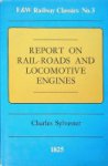 Sylvester, C - Report on Rail-Roads and Locomotive Engines E&W Railway Classics No.3