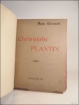 Max Rooses. - Christophe Plantin Imprimeur Anversois. Deuxieme Edition