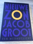 Groot, Jacob - Nieuwe zon / een megagedicht