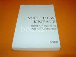 Kneale, Matthew - Small Crimes in an Age of Abundance.