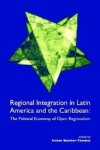 Bulmer-Thomas, Victor. - Regional integration in Latin America and the Caribbean : the political economy of open regionalism.