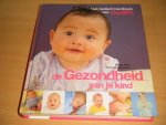 Alida Dijk en Yvonne Stassen - De gezondheid van je kind Het medisch handboek van ouders van nu